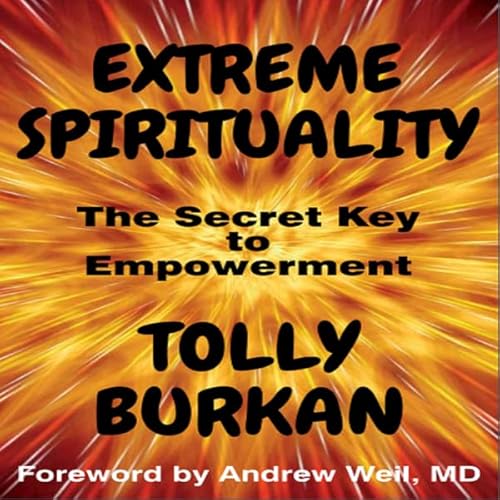 Extreme Spirituality: The Secret Key to Empowerment cover art