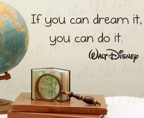 If You Can Dream It You can Do It Walt Disney - Inspirational Motivational Inspiring Kids - Vinyl Sticker Art Mural Letters, Wall Decal Quote, Lettering Decor, Saying Decoration