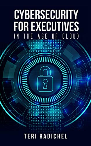 Cybersecurity for Executives in the Age of Cloud by [Teri Radichel]