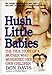 Hush Little Babies : The True Story of a Mother Who Murdered Her Own Children