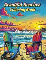 A Colorful Beach Getaway: A Coloring Book for Adults with Images of Beaches, Sand, Sailboats, Fish, Oceans and more!: 70 Pages of Activities to Practice Mindfulness and Relaxation B0D8Q5R6VG Book Cover