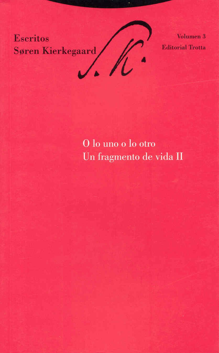 O Lo Uno O Lo Otro. Un Fragmento De Vida II. Escritos - Volumen 3: Escritos II/2 (Estructuras y Procesos. Filosofía)