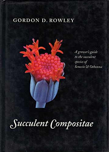 Succulent compositae. A grower's guide to the succulent species of Senecio und Otbonna.