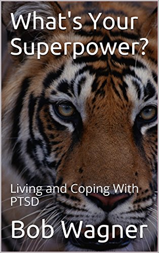 What's Your Superpower?: Living and Coping With PTSD