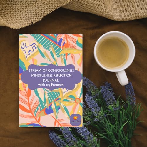 Image of STREAM OF CONSCIOUSNESS MINDFUL REFLECTION JOURNAL: 125 prompts to inspire mindful creative writing I Self-help I Express Your Inner Voice I 193 Pages