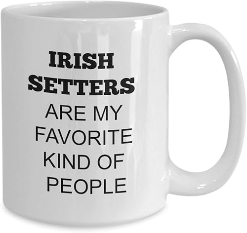 Miniatura 4 de Funny Irish Setter Are My Favorite Kind of People Novelty Mug - 11 or 15 oz Coffee Tea Cup Dog Pedigree Breed EZ#0343