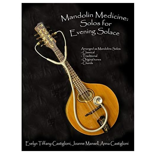 Mandolin Medicine: Solos for Evening Solace: A Collection of Tunes Arranged for Solo Mandolin