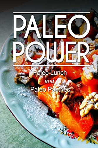 Paleo Power – Paleo Lunch and Paleo Pastries