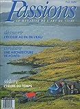  PASSIONS PAR BMW - LE MAGAZINE DE L\'ART DE VIVRE N°1 : DECOUVRIR L\'ECOSSE AU FIL DE L\'EAU + CONDUIRE UNE ARCHITECTURE DE POINTE + SEDUIRE L\'HEURE DU TEMPS.