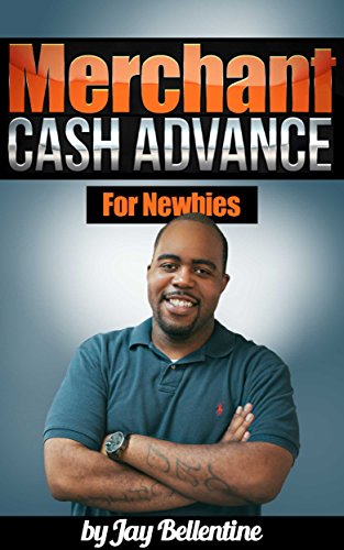 Merchant Cash Advance: for Newbies