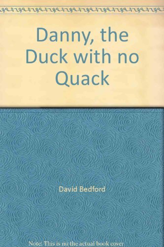 Danny, the Duck with no Quack: David Bedford: 9781848355309: Amazon.com ...