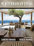 Mediterranean Living: Varied residences immerse readers in the diverse architectural and decorative styles of Southern Europe