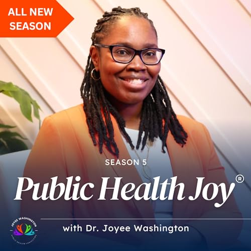 Public Health Joy: Community Power, Health Equity, and Leadership in Action cover art