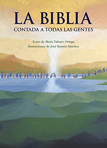 La Biblia contada a todas las gentes (LITERATURA INFANTIL - Libros-Regalo)