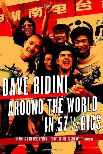Around the World in 57 1/2 Gigs [Hardcover] Bidini, Dave