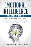 Emotional Intelligence Mastery Bible 7 Books in 1: Emotional Intelligence, How to Analyze People, Cognitive Behavioral Therapy, Dark Psychology, Manipulation, Stoicism, Enneagram Personality Types