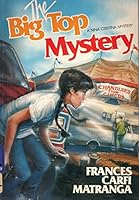 Big Top Mystery (Matranga, Frances Carfi. Nina Cristina Mystery.) 0896933369 Book Cover