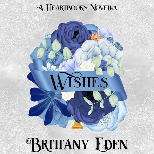Wishes (Authored by Brittany Eden) episode artwork