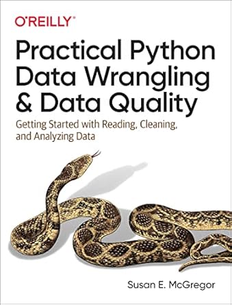 Practical Python Data Wrangling and Data Quality: Getting Started with ...