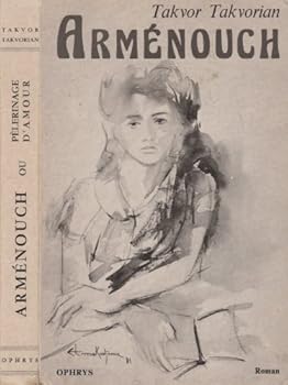Paperback Armenouch, ou, Pe`lerinage d'amour: Roman (French Edition) [French] Book