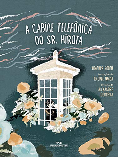 A Cabine Telefônica do Sr. Hirota (Mundo Colorido) por [Heather Smith, Rachel Wada, Lua Dantas]