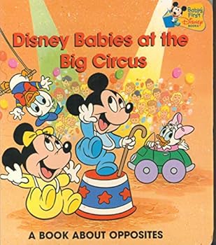 Board book Disney Babies At the Big Circus - A Book About Opposites (Disney Babies) Book