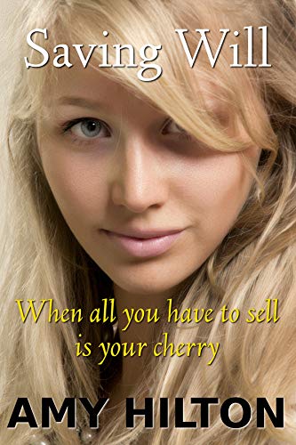 Saving Will: Cherry auctioned. Virgin for sale. Older man, younger woman. College coed sex. Stepdaughter. Erotica for women and men. First time sex college. Hotel sex. Innocent. Alpha male.