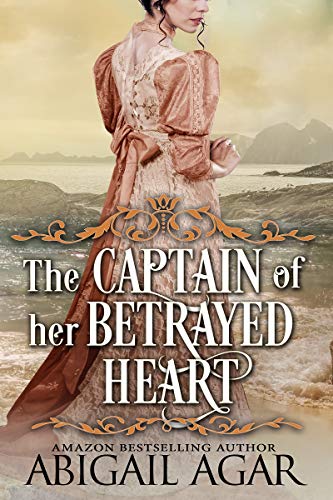 The Captain of Her Betrayed Heart: A Historical Regency Romance Book