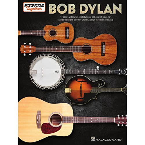 Bob Dylan - Strum Together Songbook for Ukulele Guitar Mandolin Banjo | 47 Folk Rock Classics with Chords Lyrics and Melody Lines | Sheet Music Arrangements for String Instrument Ensembles and Groups