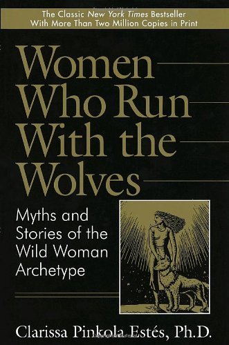 Women Who Run with the Wolves Publisher: Ballan... B004TF1R3Q Book Cover
