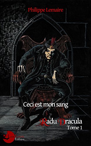 Télécharger Prenez et buvez, ceci est mon sang: Radu Basarab Dracula - 1 Francais PDF