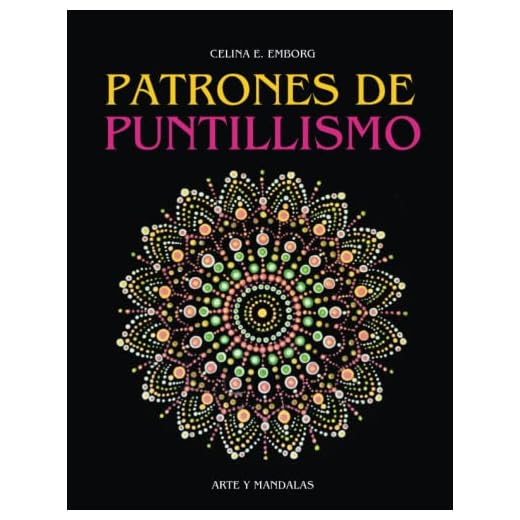 PATRONES PARA PUNTILLISMO: Pinta con la técnica del puntillismo. Crea espectaculares cuadros y mandalas con puntos.
