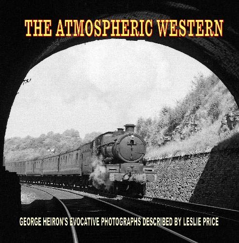 The Atmospheric Western: George Heiron's Evocative Photographs described by Leslie Price