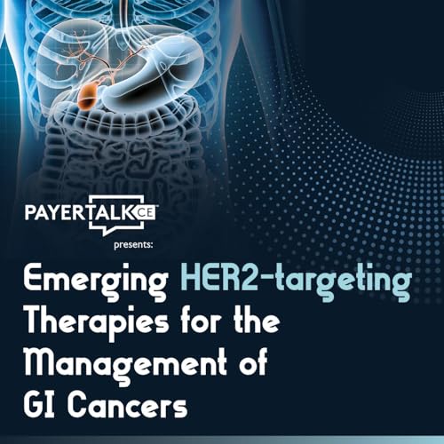 Page de couverture de PayerTalkCE® Presents: Emerging HER2-targeting Therapies for the Management of GI Cancers
