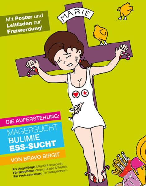 Die Auferstehung: Magersucht, Bulimie, Ess-Sucht: Selbsthilfebuch bei Essstörungen