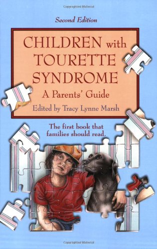 Children with Tourette Syndrome: A Parents' Guide Children with Tourette Syndrome: A Parents' Guide