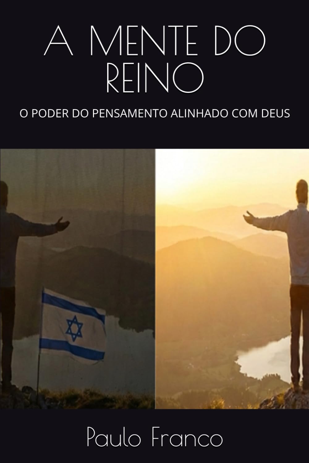 A MENTE DO REINO: O PODER DO PENSAMENTO ALINHADO COM DEUS (Poesias & Autoajuda)