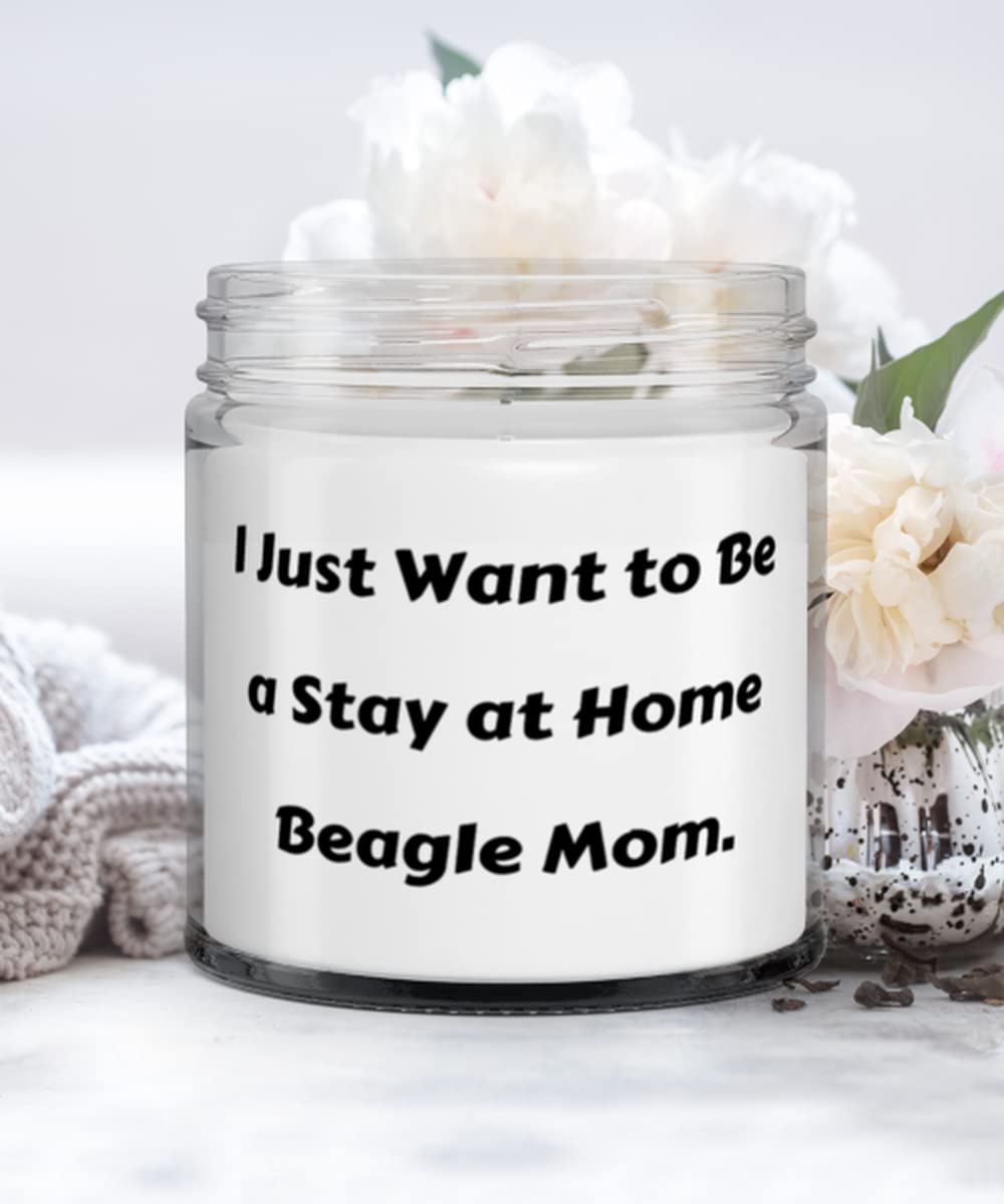 Fancy Beagle Dog Gifts, I Just Want to Be a Stay at Home Beagle Mom, Christmas Candle For Beagle Dog