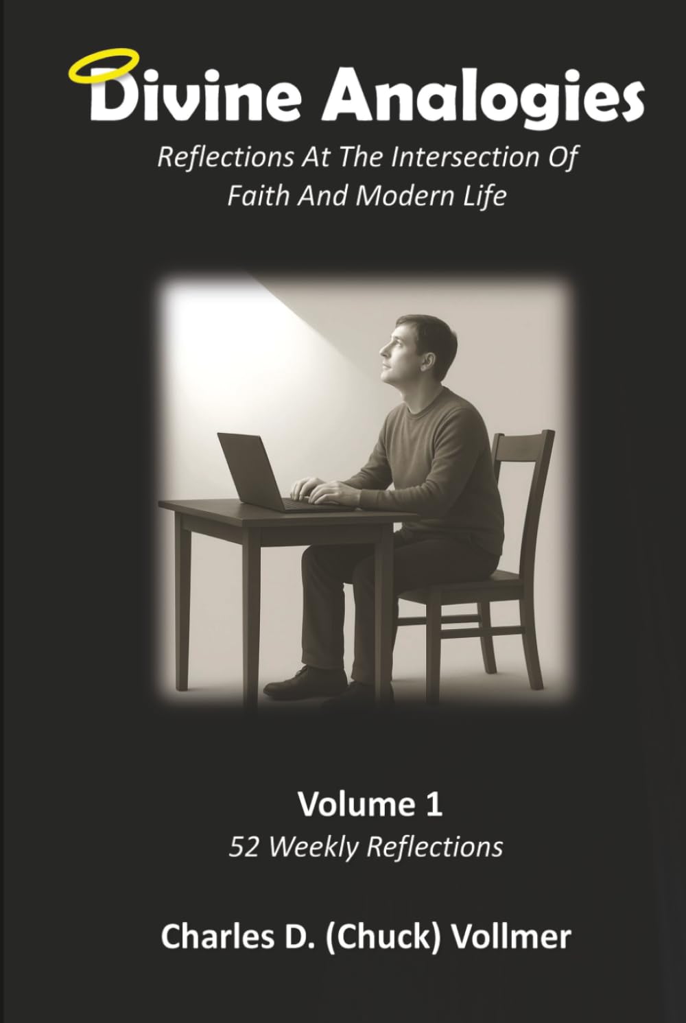 Divine Analogies Volume 1: Reflections at the Intersection of Faith and Modern Life