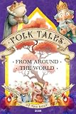Folk Tales from Around the World for Children: 25 Beloved Folk Stories for Family Reading · Adapted World...