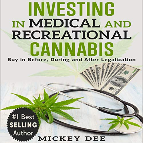 Investing in Medical and Recreational Cannabis by Mickey Dee episode artwork