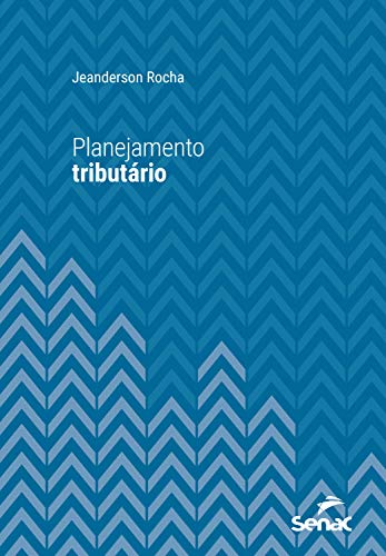 Planejamento tributário (Série Universitária) (Portuguese Edition)