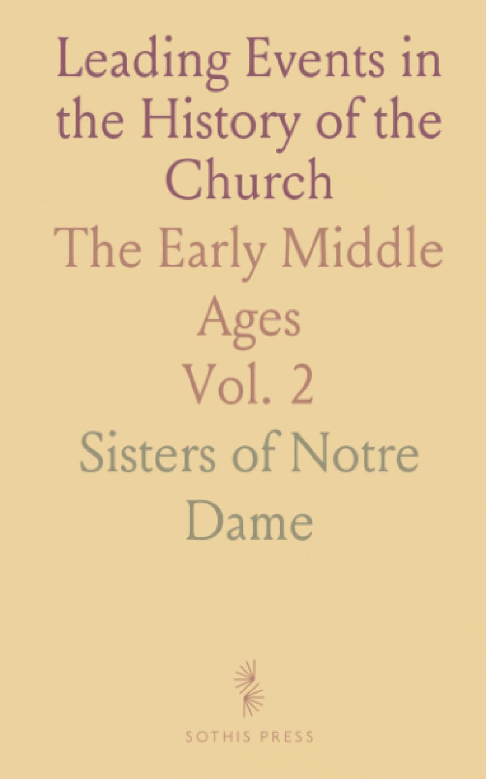 Leading Events in the History of the Church: The Early Middle Ages