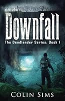 Downfall: The Deadlander Series (Book 1) 0692961062 Book Cover