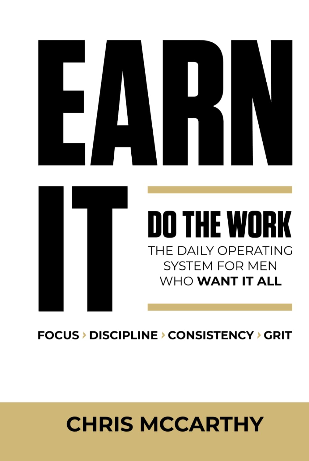 EARN IT: The Daily Operating System for Men Who Want It All
