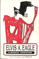 Elvis A. Eagle : a magical adventure 1882833015 Book Cover