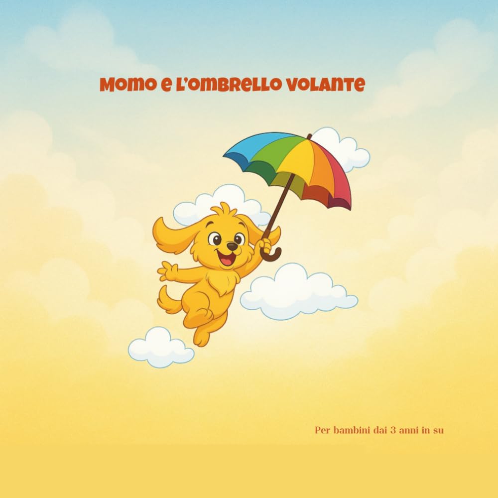 Momo e l'ombrello volante: Dal Mondo di Momo- Volume 2 (Il Mondo di Momo- Le Avventure Illustrate)