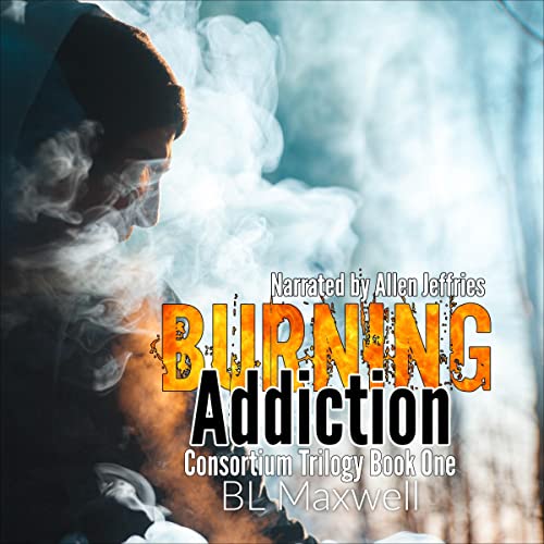 Burning Addiction by BL Maxwell episode artwork