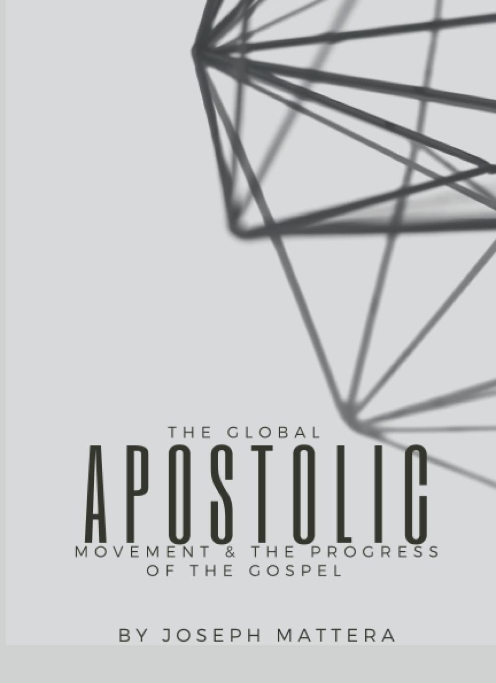 The Global Apostolic Movement and the Progress of the Gospel