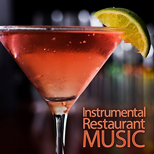 Instrumental Restaurant Music Background Music for Restaurants, Bars